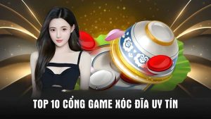 Tiêu chí lựa chọn game xóc đĩa, Top 10 game Xóc đĩa online uy tín