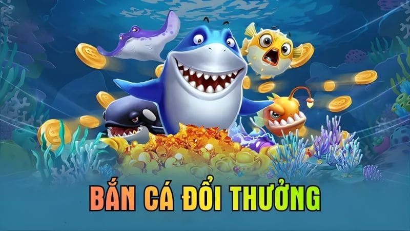 Bảng xếp hạng 10 sảnh bắn cá đổi thưởng tiền thật uy tín #1