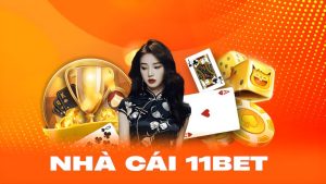 11BET – Đánh Giá Nhà Cái: Uy Tín, Bảo Mật & Trải nghiệm thực